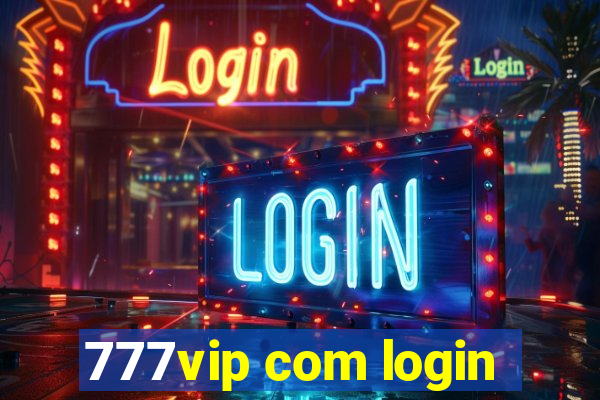 777vip com login